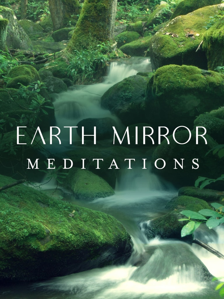 Earth Mirror Meditations